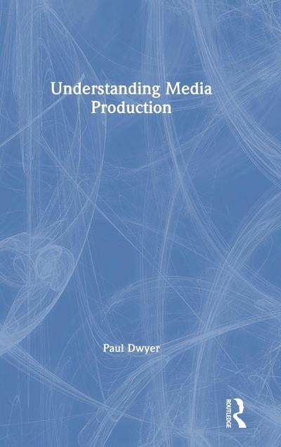 Understanding Media Production