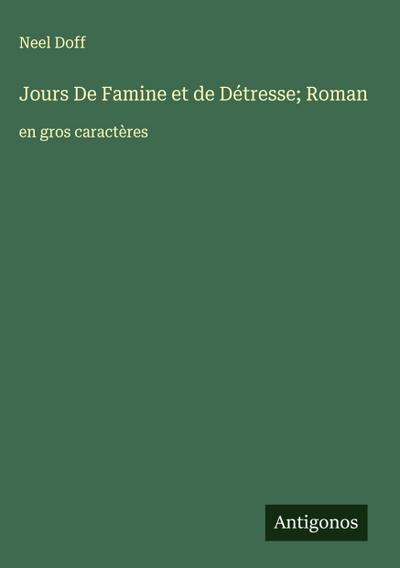 Jours De Famine et de Détresse; Roman