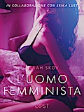 L’uomo femminista - Breve racconto erotico