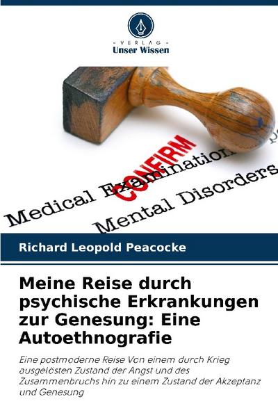 Meine Reise durch psychische Erkrankungen zur Genesung: Eine Autoethnografie