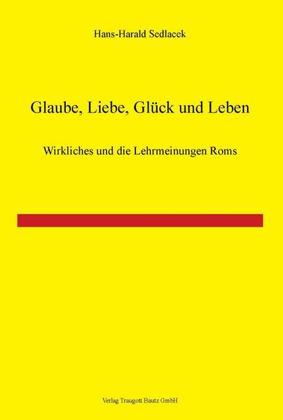 Glaube, Liebe, Glück und Leben!