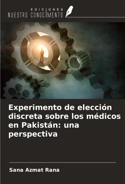 Experimento de elección discreta sobre los médicos en Pakistán: una perspectiva