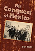 My Conquest of Mexico