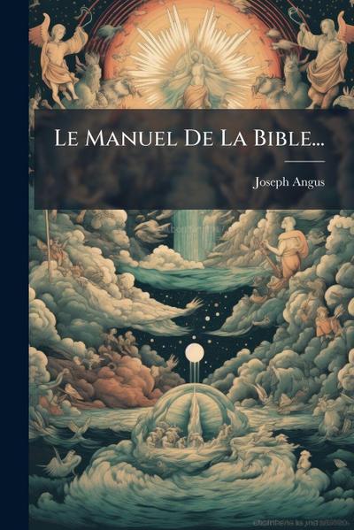 Le Manuel De La Bible...