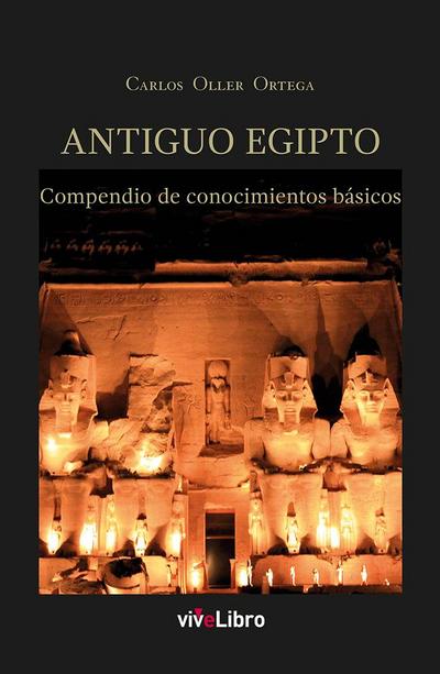 Antiguo Egipto : compendio de conocimientos básicos