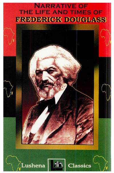 The Narritive Of The Life And Times Of Frederick Douglass