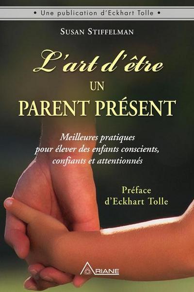 L’art d’être un parent présent