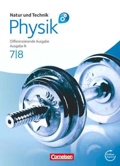 Natur und Technik - Physik 7./8. Schuljahr. Schülerbuch mit Online-Anbindung. Differenzierende Ausgabe Niedersachsen