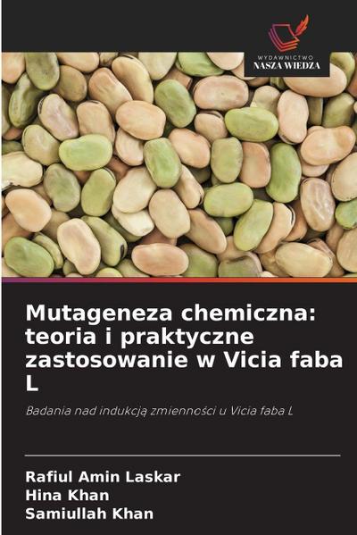 Mutageneza chemiczna: teoria i praktyczne zastosowanie w Vicia faba L