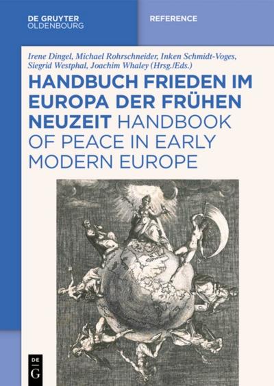 Handbuch Frieden im Europa der Fruhen Neuzeit / Handbook of Peace in Early Modern Europe