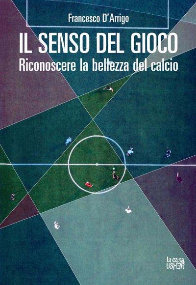 D’Arrigo, F: Senso del gioco. Riconoscere la bellezza del ca
