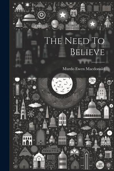 The Need To Believe