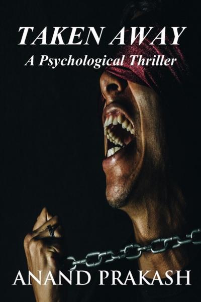 Taken Away: A Psychological Thriller