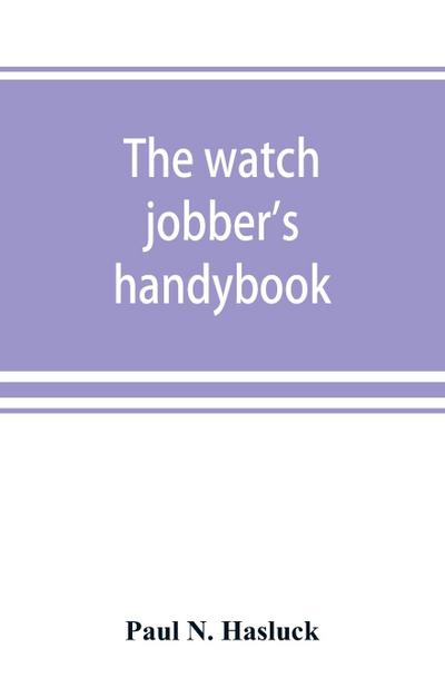 The watch jobber’s handybook