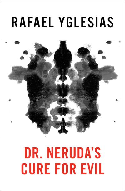 Yglesias, R: Dr. Neruda’s Cure for Evil