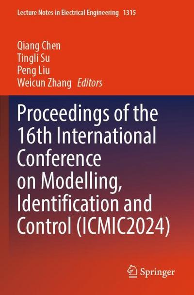 Proceedings of the 16th International Conference on Modelling, Identification and Control (ICMIC2024)