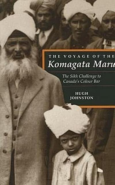 The Voyage of the Komagata Maru: The Sikh Challenge to Canada’s Colour Bar
