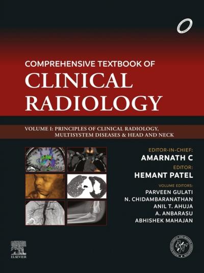 Comprehensive Textbook of Clinical Radiology Volume I: Principles of Clinical Radiology, Multisystem Diseases & Head and Neck-E-book
