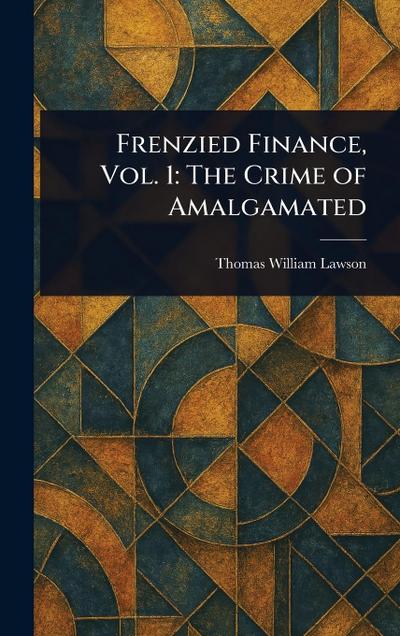 Frenzied Finance, Vol. 1