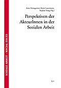 Perspektiven der AkteurInnen in der Sozialen Arbei