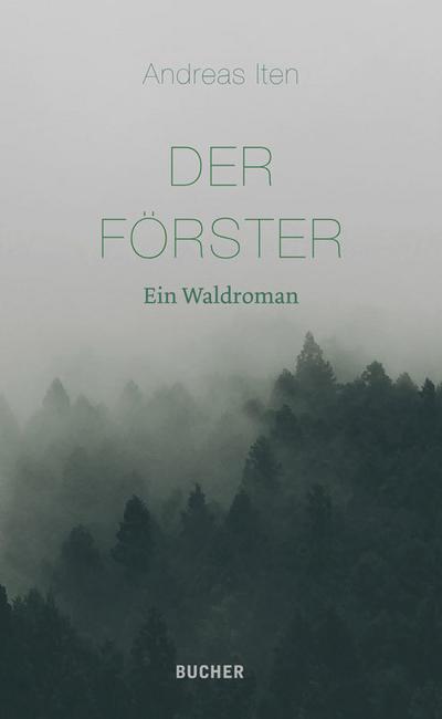 Der Förster: Ein Waldroman