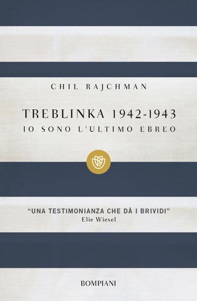 Treblinka 1942-1943. Io sono l’ultimo ebreo
