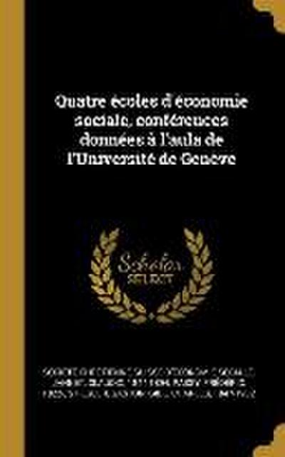 Quatre écoles d’économie sociale, conférences données à l’aula de l’Université de Genève