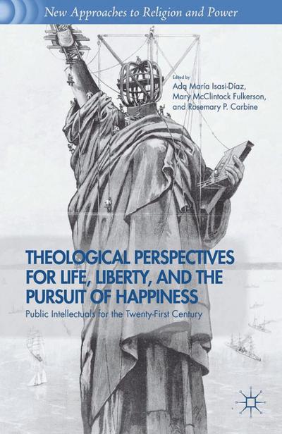 Theological Perspectives for Life, Liberty, and the Pursuit of Happiness