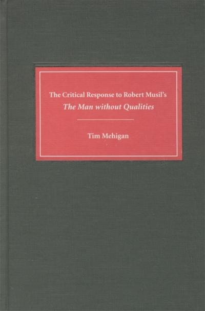 The Critical Response to Robert Musil’s <I>The Man without Qualities</I>