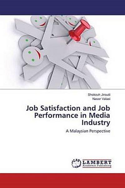 Job Satisfaction and Job Performance in Media Industry