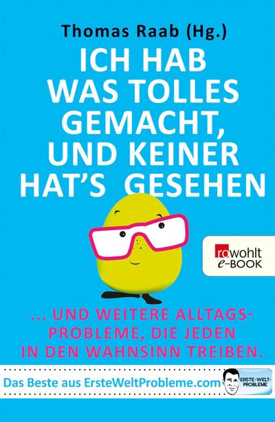 Ich hab was Tolles gemacht, und keiner hat’s gesehen