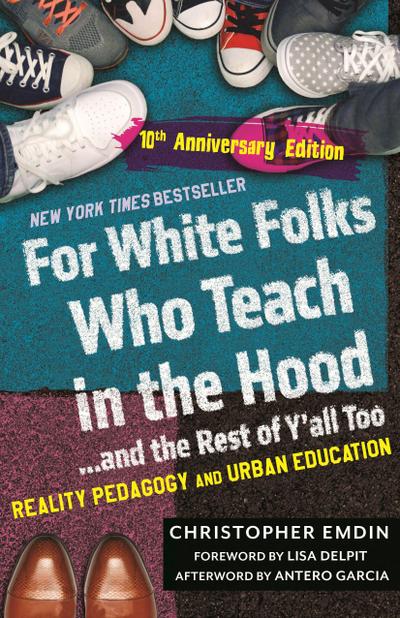 For White Folks Who Teach in the Hood... and the Rest of Y’All Too