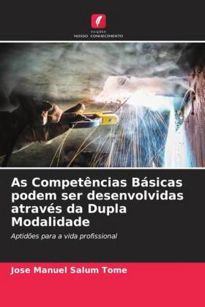 As Competências Básicas podem ser desenvolvidas através da Dupla Modalidade