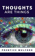 Thoughts Are Things
