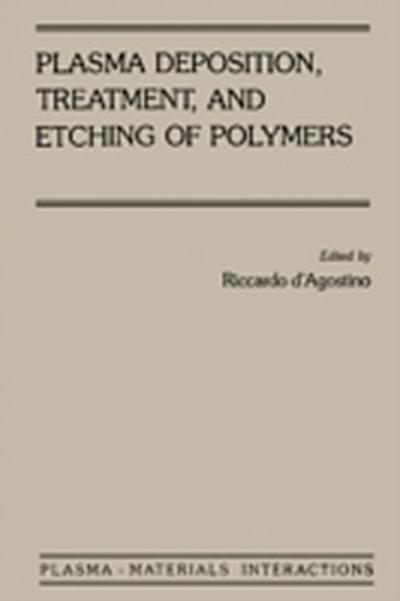 Plasma Deposition, Treatment, and Etching of Polymers