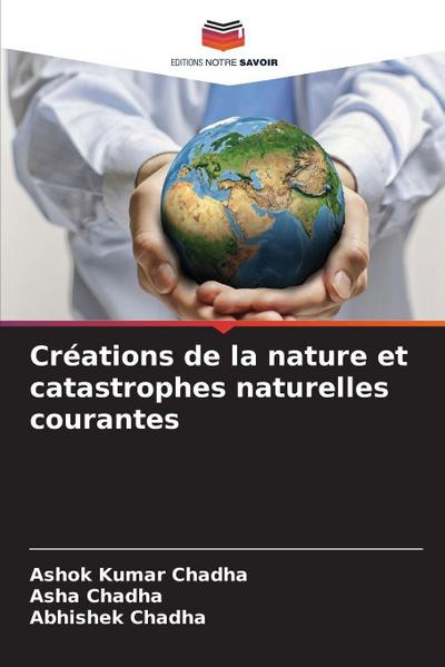 Créations de la nature et catastrophes naturelles courantes