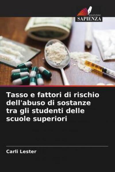 Tasso e fattori di rischio dell’abuso di sostanze tra gli studenti delle scuole superiori