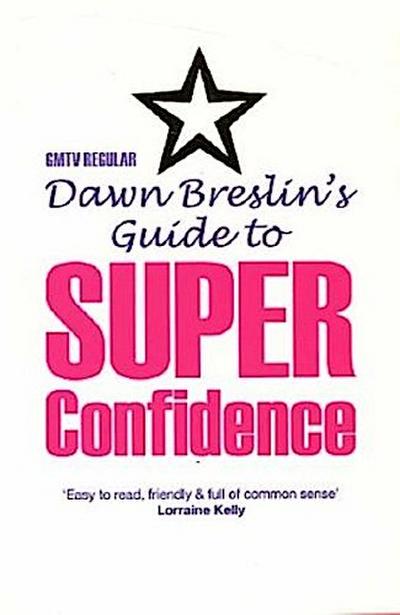 Dawn Breslin’s Guide to Superconfidence