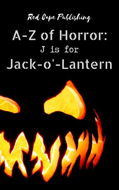J is for Jack-o’-Lantern (A-Z of Horror, #10)