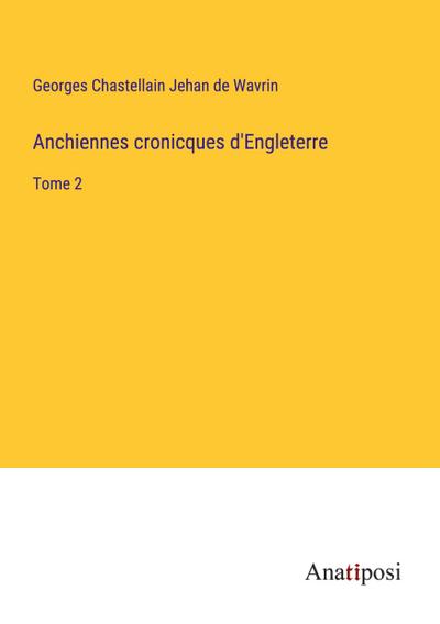 Anchiennes cronicques d’Engleterre