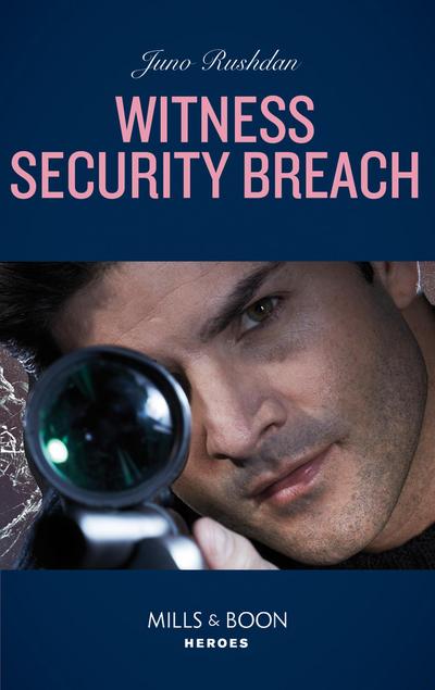 Witness Security Breach (Mills & Boon Heroes) (A Hard Core Justice Thriller, Book 2)