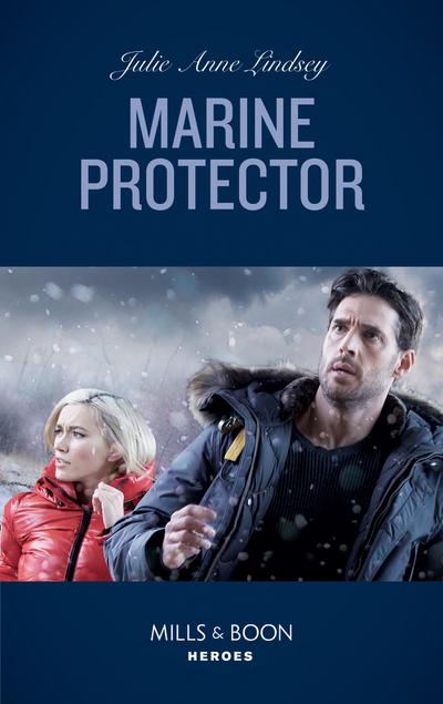 Marine Protector (Mills & Boon Heroes) (Fortress Defense, Book 3)