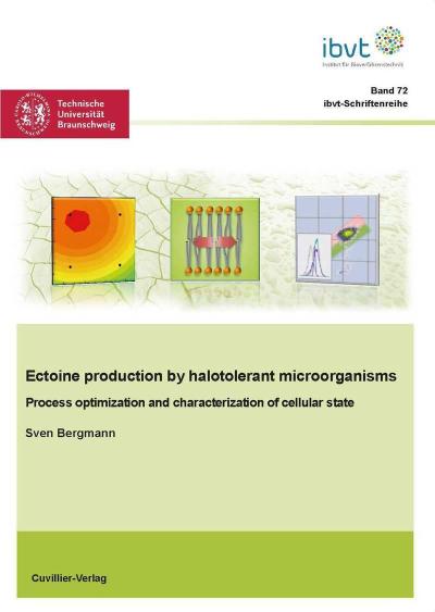 Ectoine production by halotolerant microorganisms &#x2013; Process optimization and characterization of cellular state