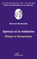 Spinoza et la medecine - ethique et therapeutique