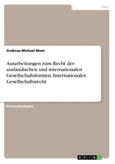 Ausarbeitungen zum Recht der ausländischen und internationalen Gesellschaftsformen, Internationales Gesellschaftsrecht