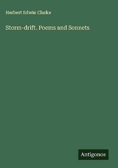 Storm-drift. Poems and Sonnets