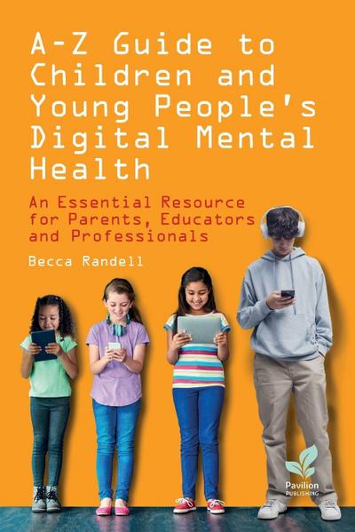 A - Z Guide to Children and Young People’s Digital Mental Health
