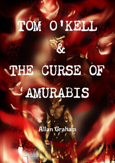 TOM O’KELL & THE CURSE OF AMURABIS