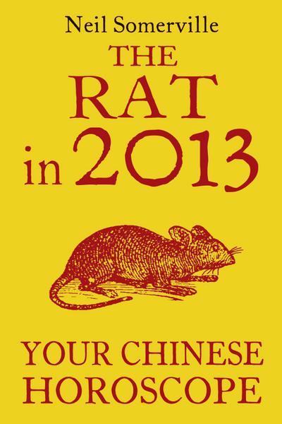 The Rat in 2013: Your Chinese Horoscope