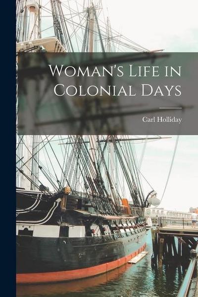 Woman’s Life in Colonial Days